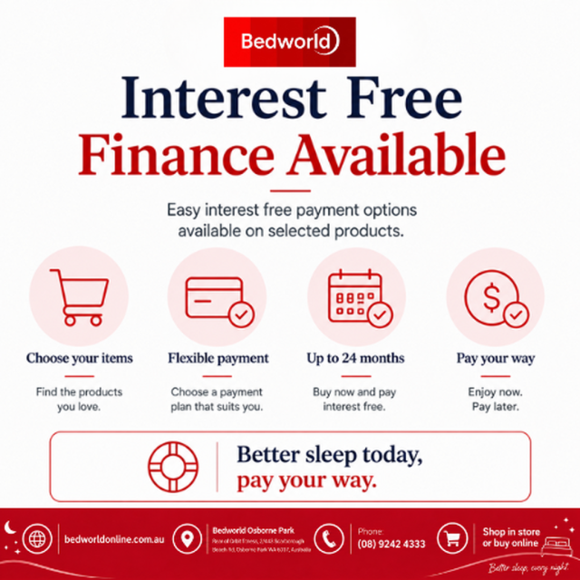 Shop mattresses, beds and bedroom furniture at Bedworld with flexible interest free finance options on selected products. Choose a payment plan that suits you, with up to 24 months available. Shop online or visit Bedworld Osborne Park.